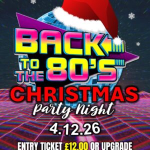 back to the 80s party night Back To The 80's Christmas Party Night - Friday 4th December 2026